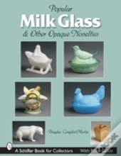 Milk Glass & Other Opaque Novelties