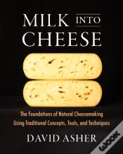 Milk Into Cheese