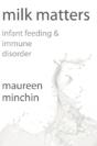 Milk Matters: Infant Feeding & Immune Di - Preview
