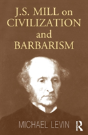 Mill On Civilization And Barbarism - Preview