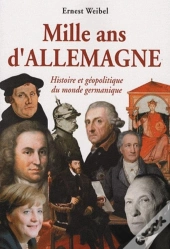 Mille Ans D'Allemagne. Histoire Et Géopolitique Du Monde Germanique