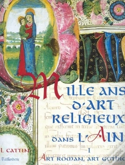 Capa do artigo Mille Ans D'Art Religieux Dans L'Ain T.1 ; Art Romain, Art Gothique