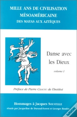 Capa do artigo Mille Ans De Civilisation Mésoaméricaine ; Des Mayas Aux Aztèques ; Danse Avec Les Dieux T.1