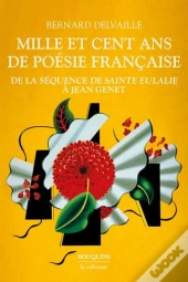 Mille Et Cent Ans De Poésie Française De La 