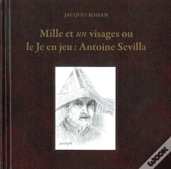 Capa do artigo Mille Et Un Visages Ou Le Je En Jeu : Antoine Sevilla