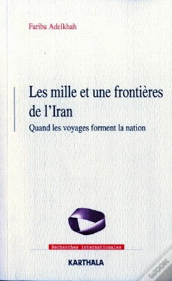 Capa do artigo Mille Et Une Frontières De L'Iran (Les). Quand Les Voyages Forment La Nation