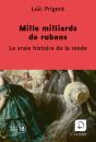 Mille Milliards De Rubans : La Vraie Histoire De La Mode - Preview