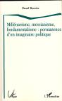 Millénarisme, Messianisme, Fondamentalisme : Permanence D'Un Imaginaire Politique - Preview