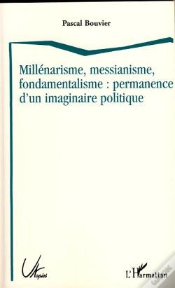 Capa do artigo Millénarisme, Messianisme, Fondamentalisme : Permanence D'Un Imaginaire Politique