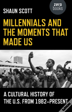 Capa do artigo Millennials And The Moments That Made Us