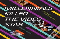 Millennials Killed The Video Star