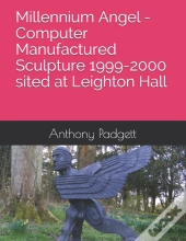 Millennium Angel - Computer Manufactured Sculpture 1999-2000 Sited At Leighton Hall