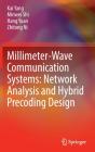 Millimeter-Wave Communication Systems: Network Analysis And Hybrid Precoding Design - Preview