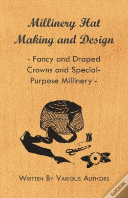 Capa do artigo Millinery Hat Making And Design - Fancy And Draped Crowns And Special-Purpose Millinery