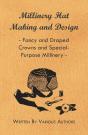 Millinery Hat Making And Design - Fancy And Draped Crowns And Special-Purpose Millinery - Preview