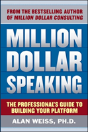 Million Dollar Speaking: The Professional'S Guide To Building Your Platform - Preview