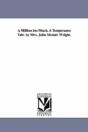 Million Too Much, A Temperance Tale. By Mrs. Julia Mcnair Wright. - Preview