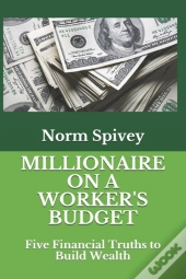 Millionaire On A Worker'S Budget
