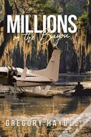 Millions On The Bayou