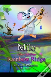 Milo A Short Tale From Rainbow Ridge.