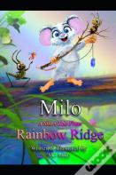Milo A Short Tale From Rainbow Ridge.