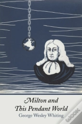Milton And This Pendant World