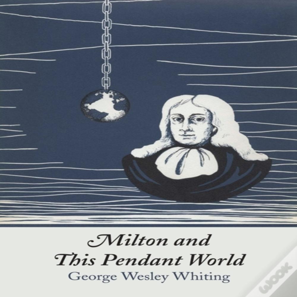 Milton And This Pendant World