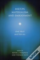 Milton, Materialism, And Embodiment