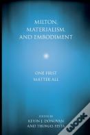 Milton, Materialism, And Embodiment