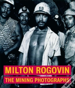 Capa do artigo Milton Rogavin Â€“ The Mining Photographs