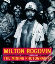 Capa do artigo Milton Rogavin Â€“ The Mining Photographs