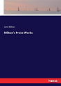 Milton'S Prose Works - Preview
