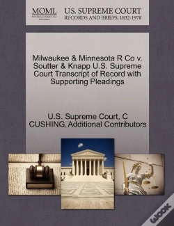 Capa do artigo Milwaukee & Minnesota R Co V. Soutter & Knapp U.S. Supreme Court Transcript Of Record With Supporting Pleadings