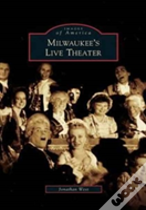 Milwaukee'S Live Theater