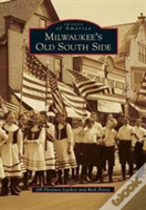 Milwaukee'S Old South Side