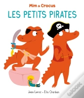 Mim Et Crocus : Les Petits Pirates