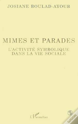Capa do artigo Mimes Et Parades ; L'Activite Symbolique Dans La Vie Sociale
