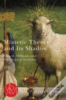 Mimetic Theory And Its Shadow
