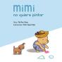 Mimi No Quiere Pintar (+2 Años) - Preview