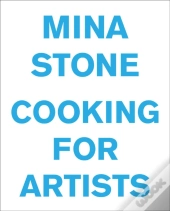 Mina Stone: Cooking For Artists