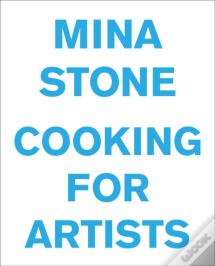 Mina Stone: Cooking For Artists