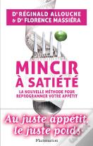 Mincir À Satiété ; La Nouvelle Méthode Pour Reprogrammer Votre Apétit