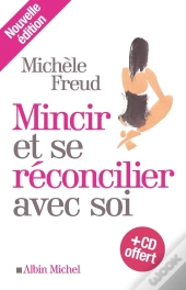 Mincir Et Se Réconcilier Avec Soi (Édition 2012)