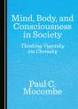 Mind, Body, And Consciousness In Society - Preview