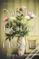 Mind, Body, Home
