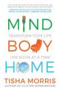 Mind Body Home: Transform Your Life One - Preview