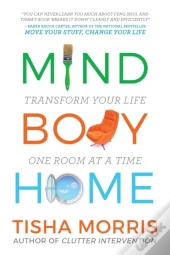 Mind Body Home: Transform Your Life One