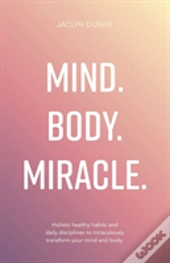 Mind Body Miracle