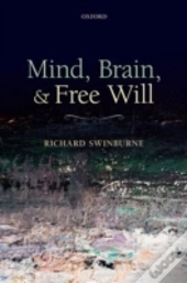 Mind, Brain, And Free Will