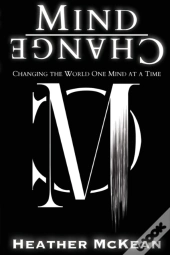 Mind Change: Changing The World One Mind
